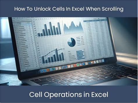 Excel Tutorial How To Unlock Cells In Excel When Scrolling Excel Dashboards Com